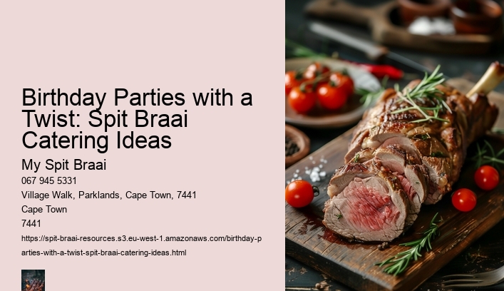 Birthday Parties with a Twist: Spit Braai Catering Ideas