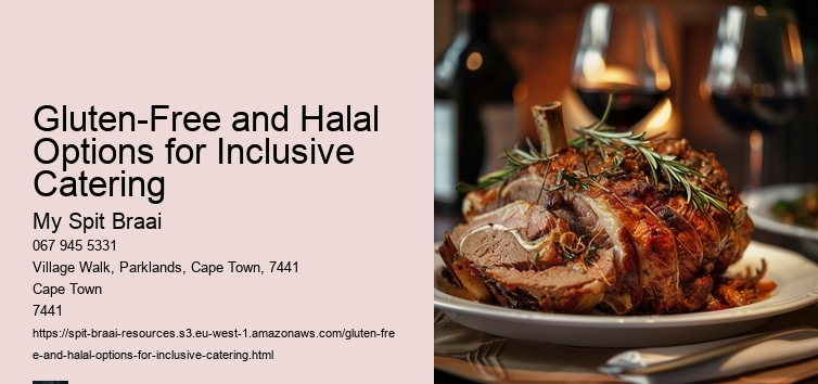 Gluten-Free and Halal Options for Inclusive Catering