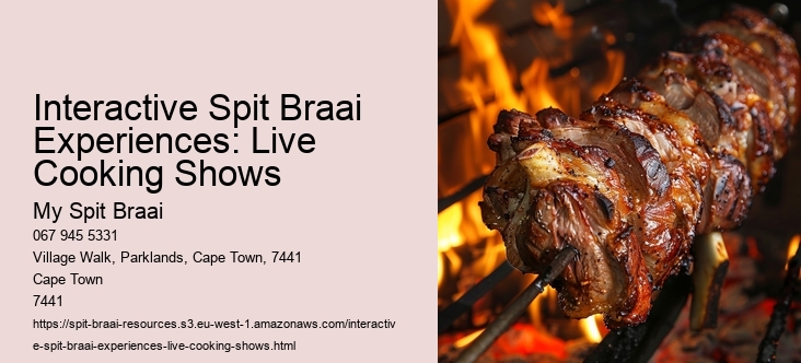Interactive Spit Braai Experiences: Live Cooking Shows