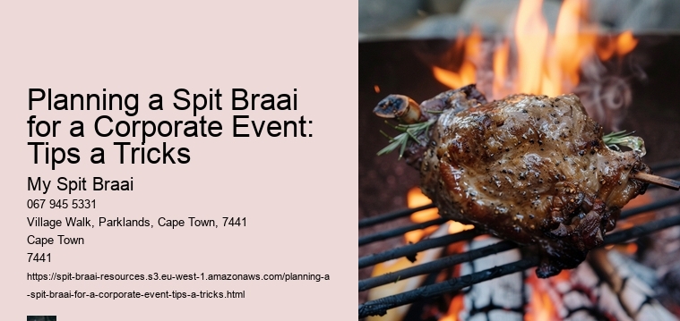 Planning a Spit Braai for a Corporate Event: Tips a Tricks