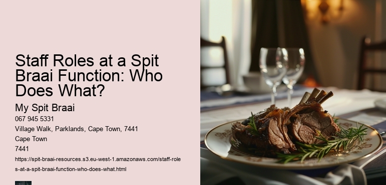 Staff Roles at a Spit Braai Function: Who Does What?