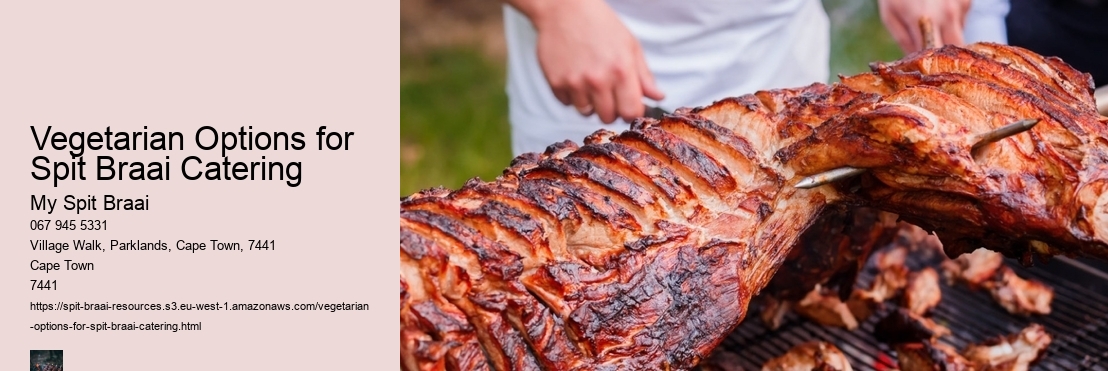 Vegetarian Options for Spit Braai Catering